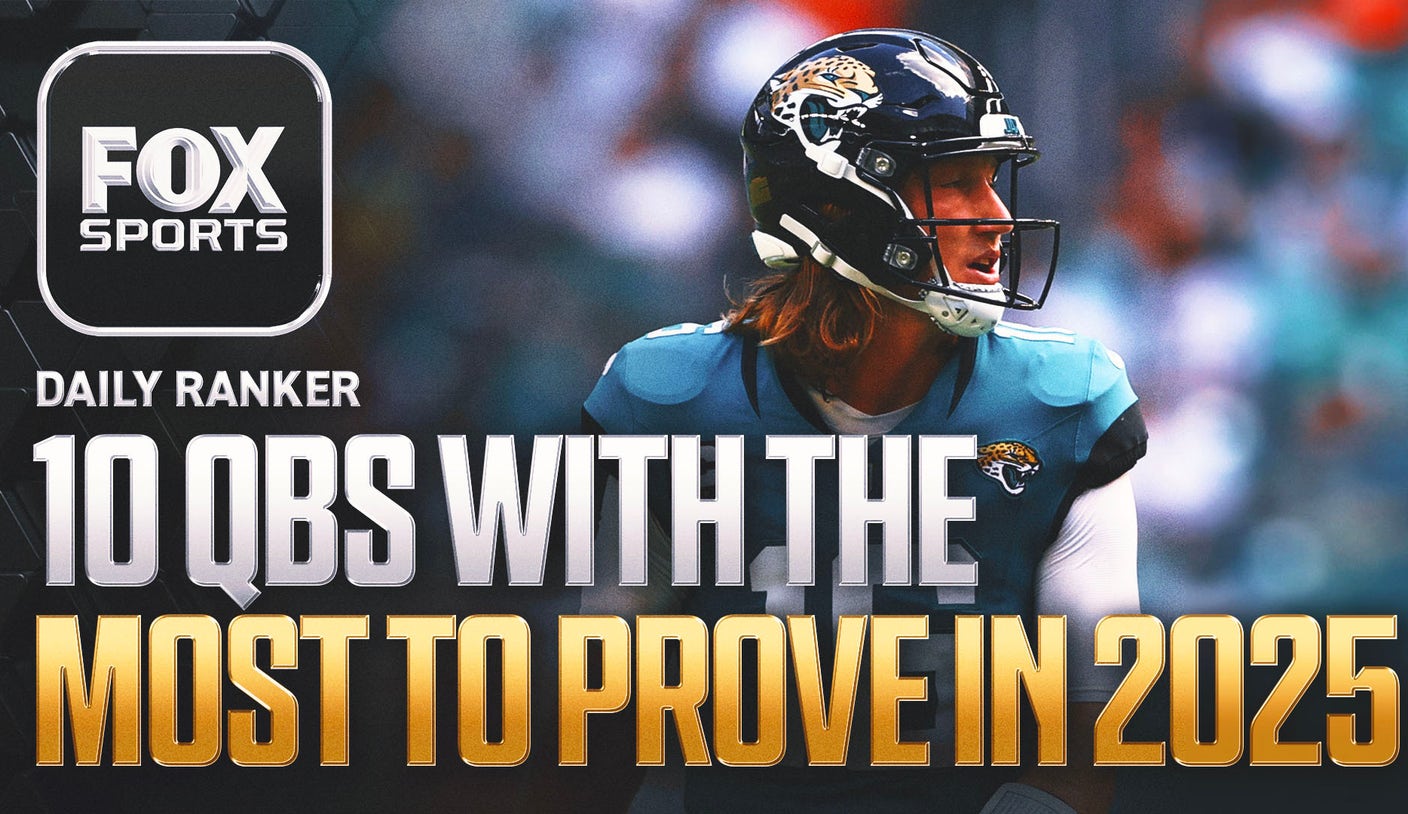 10 NFL Quarterbacks With The Most To Prove In 2025 10 NFL Quarterbacks With The Most To Prove In 2025
