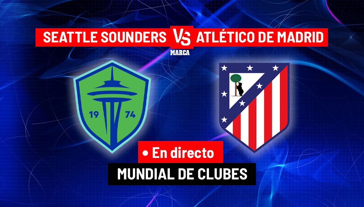 Seattle Sounders Vs Atlético Madrid: Sigue El Partido Del Mundial De Clubes Seattle Sounders Vs Atlético Madrid: Sigue El Partido Del Mundial De Clubes